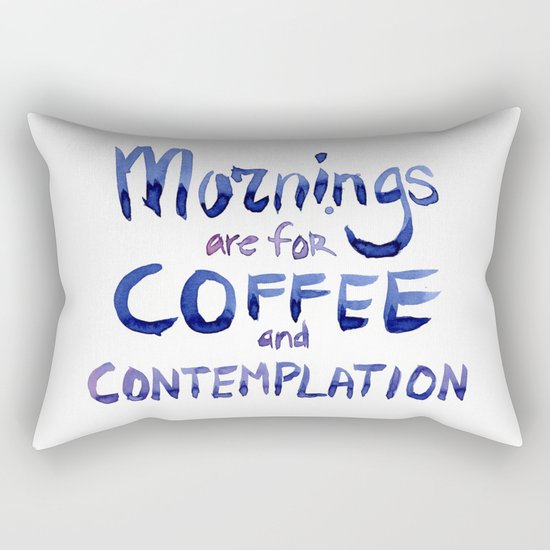 Mornings are for Coffee and Contemplation Stranger Things Quote Rectangular Pillow