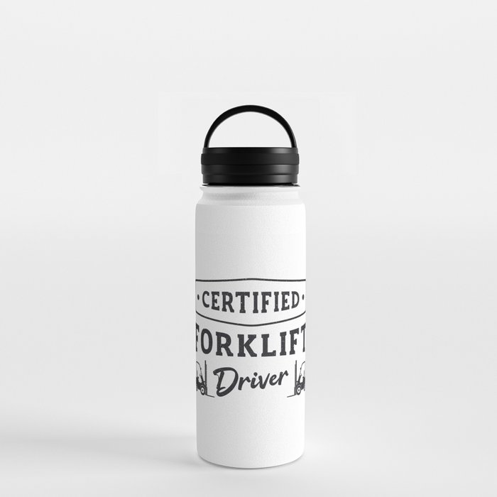Certified Forklift Driver Forklift Operator Truck Water Bottle