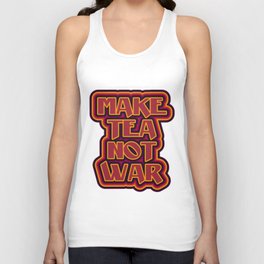 Make Tea not War Unisex Tank Top
