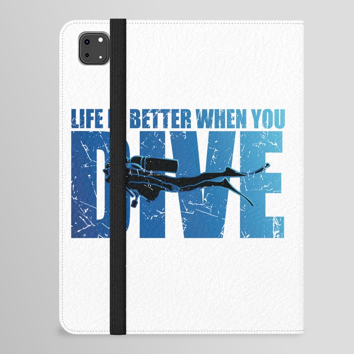 Life is Better When You Dive - Scuba Diver iPad Folio Case