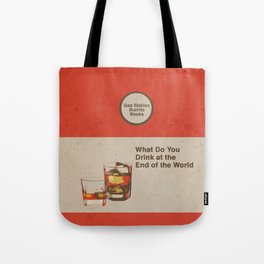 What Do You Drink at the End of the World Tote Bag