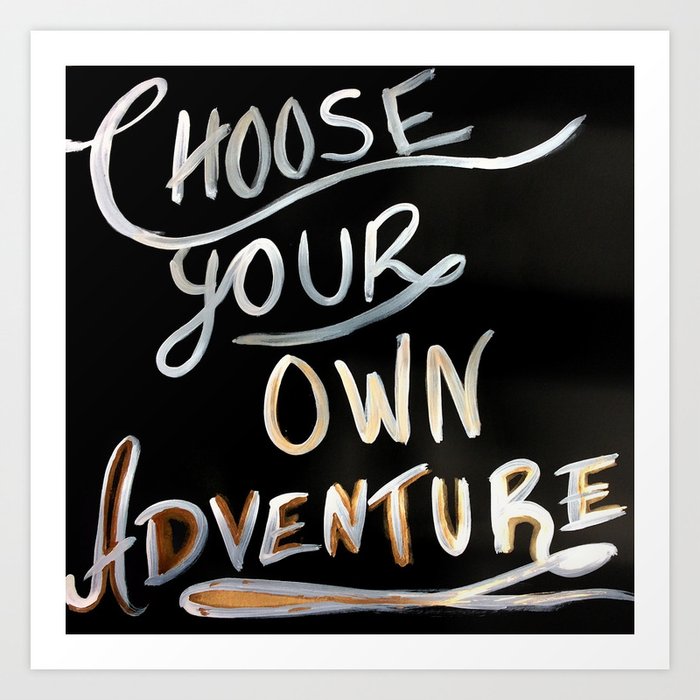Choose your own Adventure Art Print