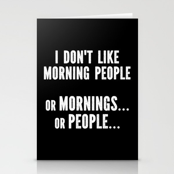 I Don't Like Morning People Funny Stationery Cards