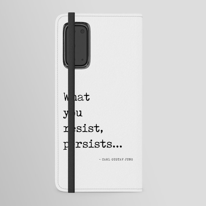 What you resist, persists - Carl Gustav Jung Quote - Literature - Typewriter Print Android Wallet Case