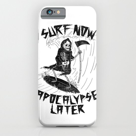 Surf Now, Apocalypse Later iPhone & iPod Case