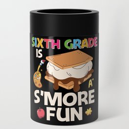 Sixth Grade Is S'more Fun Can Cooler