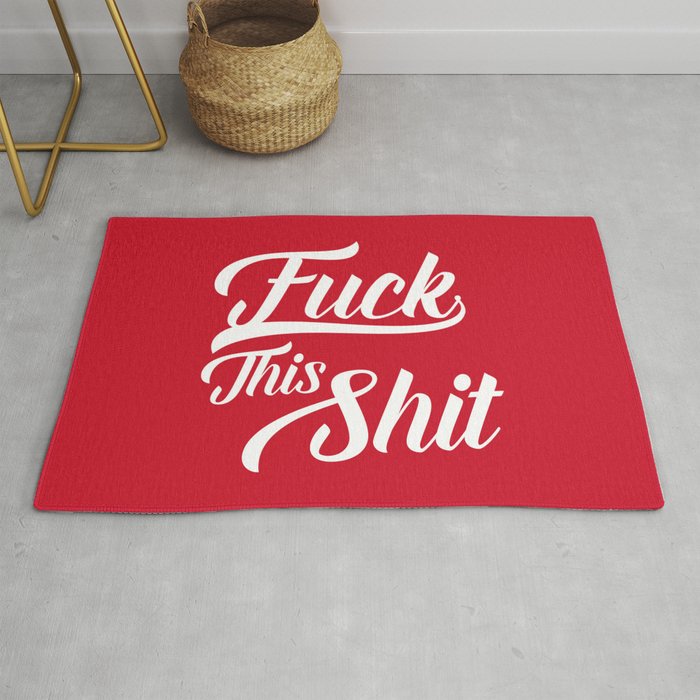 Fuck This Shit, Funny Offensive Saying Rug