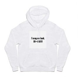 I'm My Own Bank, B$+@H!!! | BOLD | HODL Collection 2020 Hoody