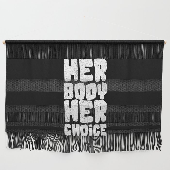Her body her choice Wall Hanging