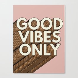 GOOD VIBES ONLY Canvas Print