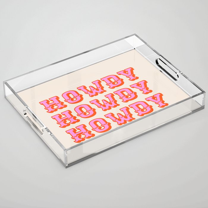 howdy howdy Acrylic Tray | Drawing, Howdy, Typography, Pink, Modern, Western, Texas, West, Desert, Cowboy