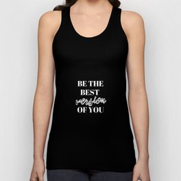Be the best version of you, Be the Best, The Best, Motivational, Inspirational, Empowerment, Black Unisex Tank Top