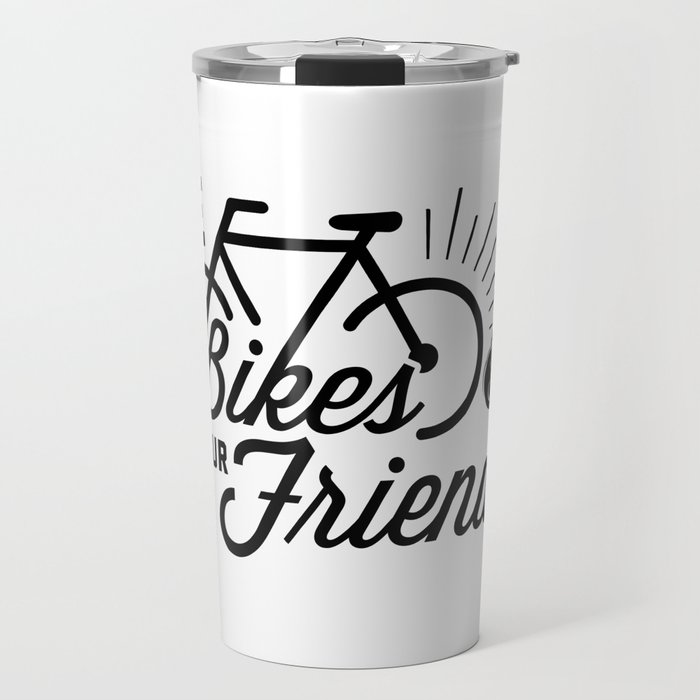 Ride Bikes With Your Friends Travel Mug