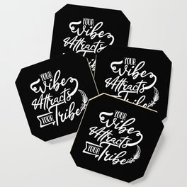 Your Vibe Attracts Your Tribe Wisdom Quote Coaster