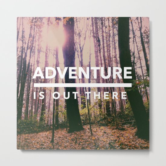 Adventure Is Out There Metal Print