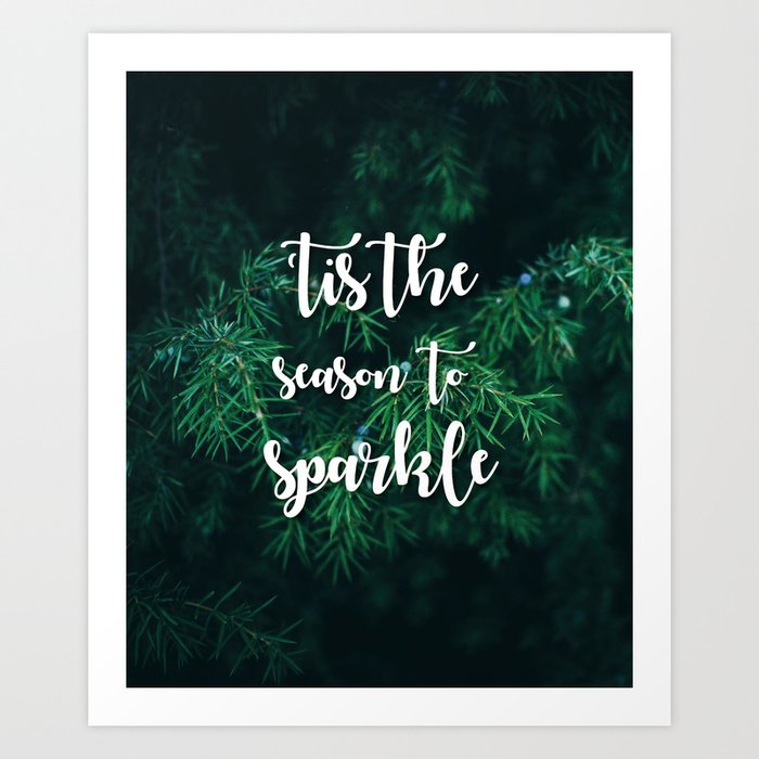 Tis The Season To Sparkle Christmas Quote Art Print By Danielaenriquez Society6