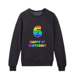 [ Thumbnail: HAPPY 6TH BIRTHDAY - Multicolored Rainbow Spectrum Gradient Kids Crewneck ]