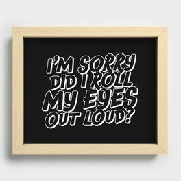 Did I Roll My Eyes Out Loud Recessed Framed Print