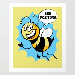 Bee Positive Art Print