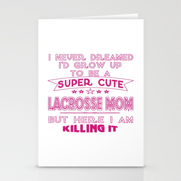 SUPER CUTE A LACROSSE MOM Stationery Cards