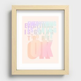 Everything is going to be OK! Recessed Framed Print