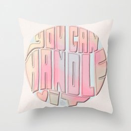 You Can Handle It Throw Pillow