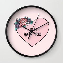 I Don't Hate You Wall Clock
