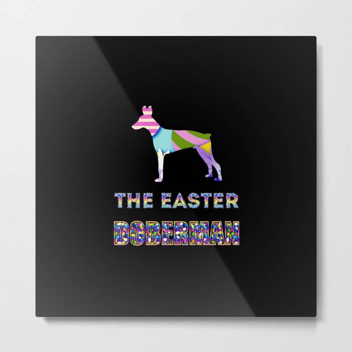 Doberman gifts | Easter gifts | Easter decorations | Easter Bunny | Spring decor Metal Print