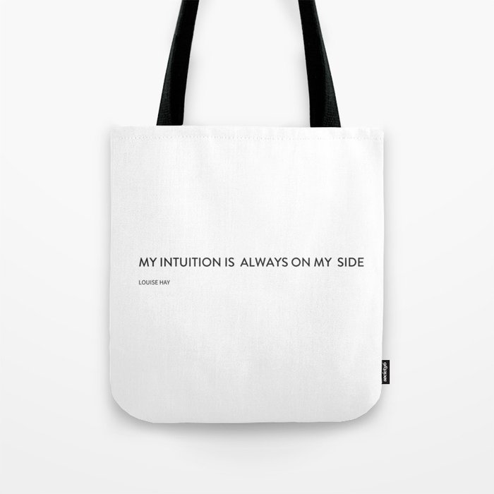 My intuition is always on my side Tote Bag