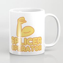 SPLICER OPERATOR - funny job gift Coffee Mug