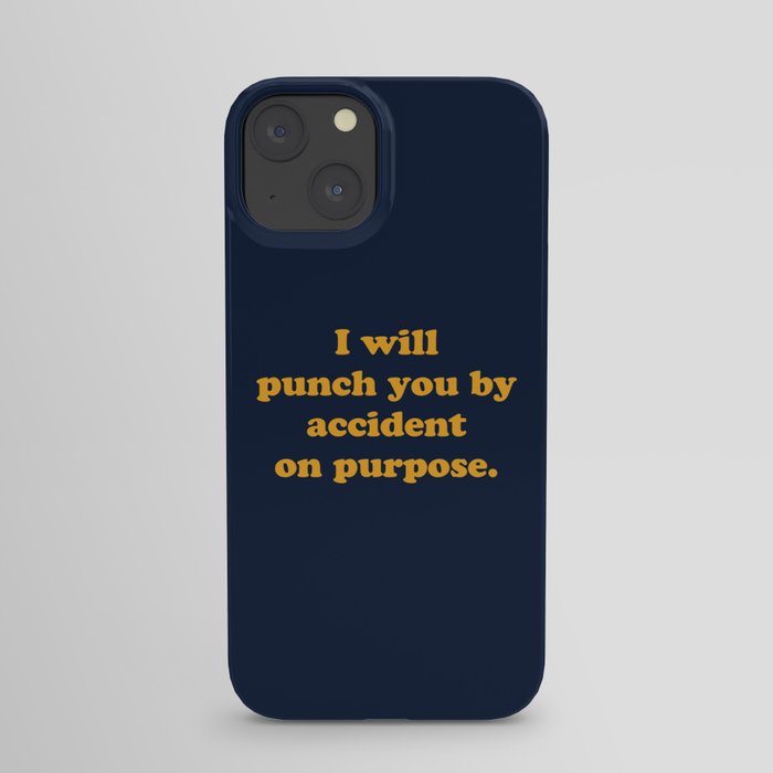 Punch You By Accident Funny Offensive Saying iPhone Case