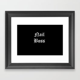 Nail boss white text Framed Art Print