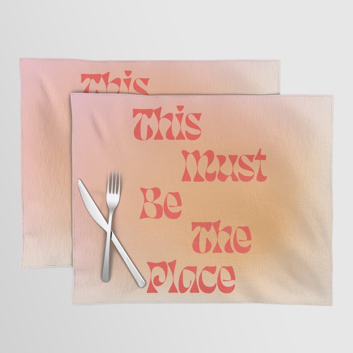 This Must Be The Place: Gradient Edition Placemat