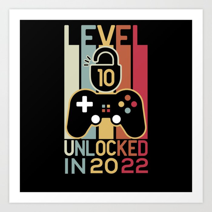 Level 10 unlocked in 2022 gamer 10th birthday gift Art Print
