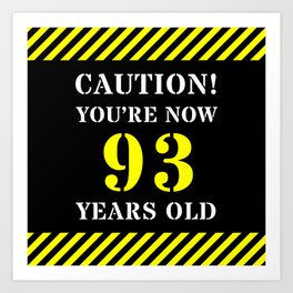 [ Thumbnail: 93rd Birthday - Warning Stripes and Stencil Style Text Art Print ]