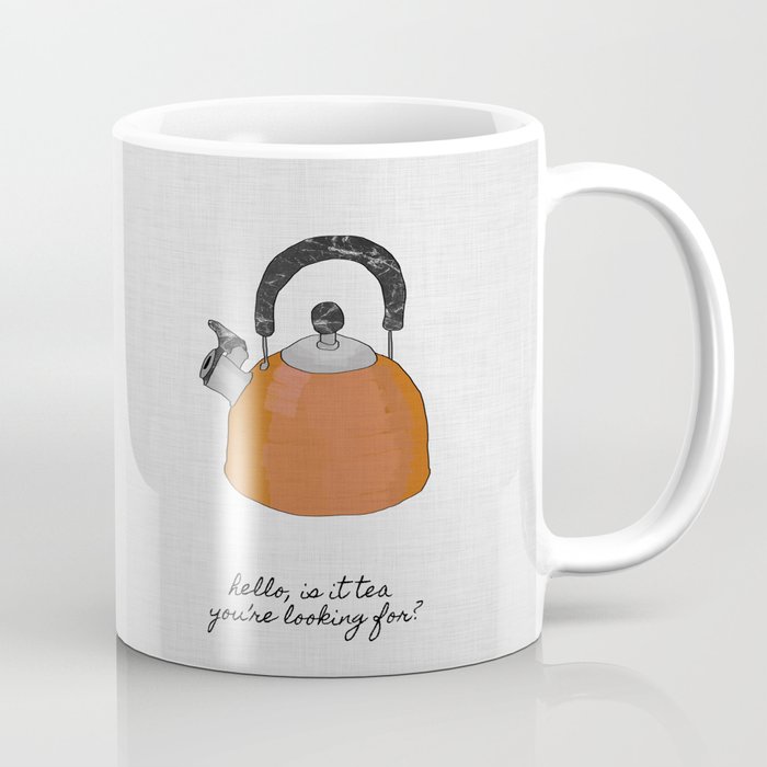 Hello, Is It Tea, Kitchen Quotes Coffee Mug