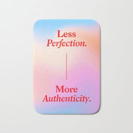 Less Perfection, More Authenticity Bath Mat | Colorful, Power, Quote, Watercolor, Pastel, Word, Graphicdesign, Minimal, Women, Selflove 