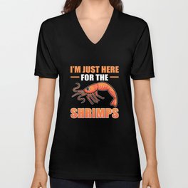 I'm Just Here For The Shrimps - Seafood Shrimp V Neck T Shirt