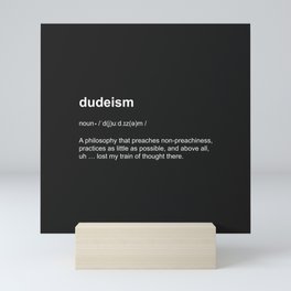 Dudeism Definition Mini Art Print
