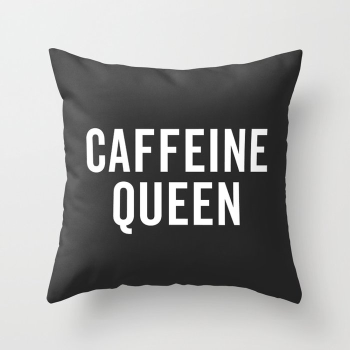 Caffeine Queen Funny Quote Throw Pillow