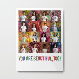 You Are Beautiful, Too! (square) Metal Print