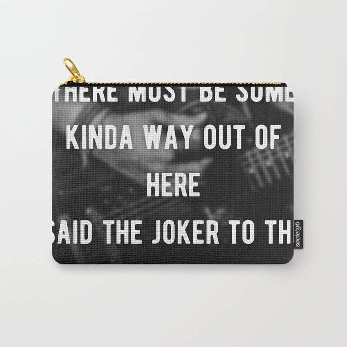 Said The Joker To The Thief Carry-All Pouch