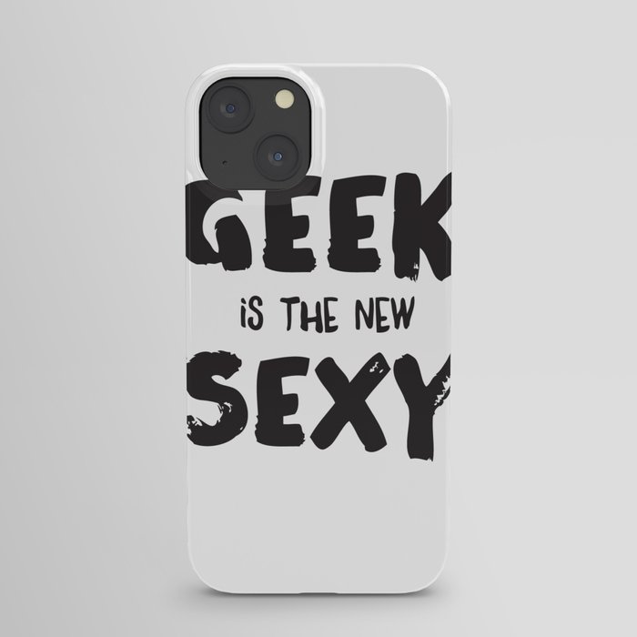 Geek is the new sexy iPhone Case