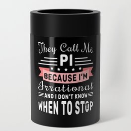 They Call Pi Irrational Math Geek Pi Day Can Cooler