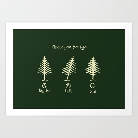 choose your tree type Art Print