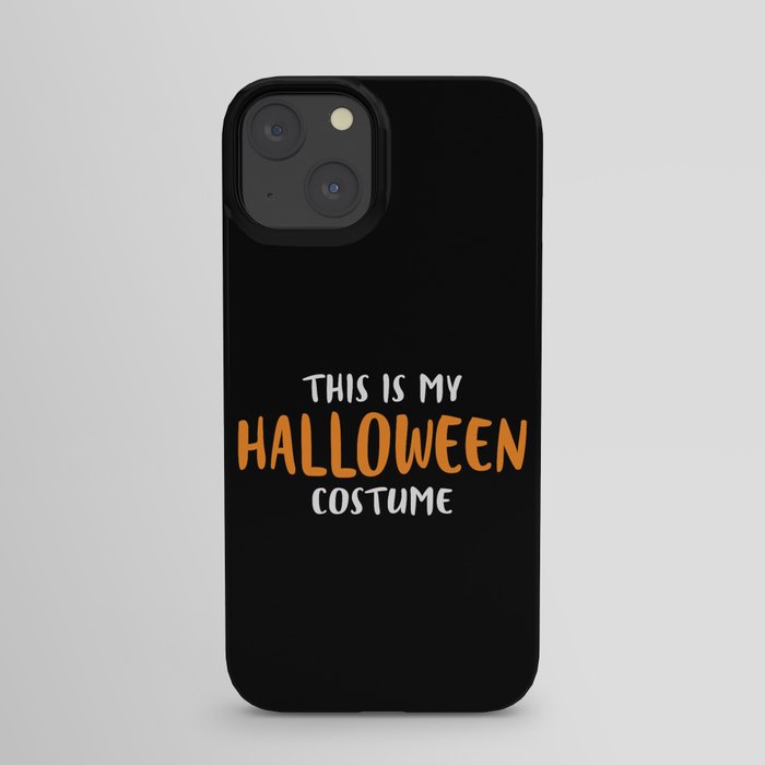This Is My Halloween Costume iPhone Case