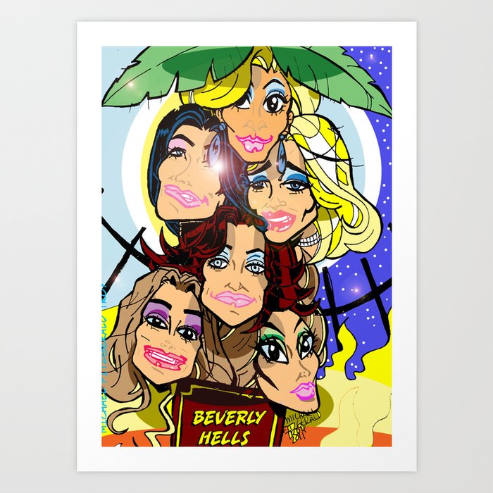 Real Housewives of Beverly Hills Art Print by Michael Fitzgerald Troy |  Society6