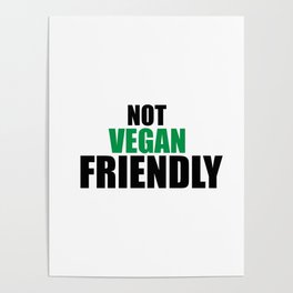 Not vegan friendly Poster