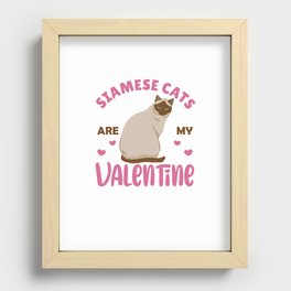 Siamese Cats Are My Valentine Cute Cat Recessed Framed Print