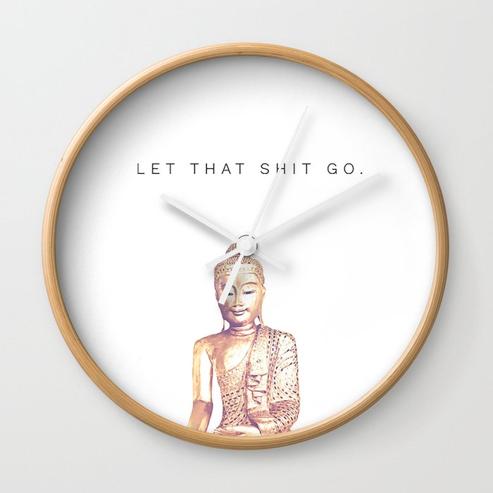 Let That Shit Go Wall Clock